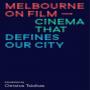 Melbourne on Film: Cinema That Defines Our City