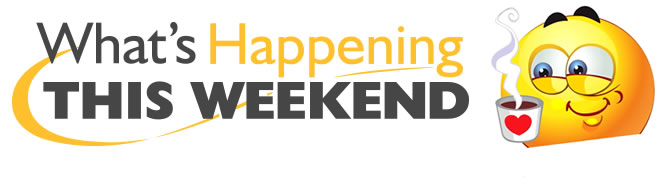 More.. things to see hear & do this weekend
