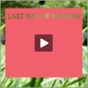 Last Day of Summer 
