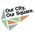 Campaign: Our City Our Square