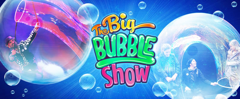 The Big Bubble Show! The Big Bubble Show!