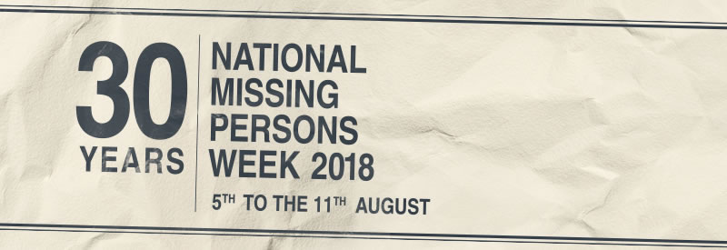 National Missing Persons Week 2018 National Missing Persons Week 2018