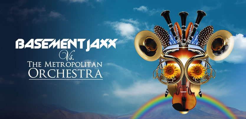 Basement Jaxx VS The Metropolitan Orchestra Basement Jaxx VS The Metropolitan Orchestra
