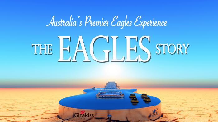 The Eagles Story - Live Melbourne Shows The Eagles Story - Live Melbourne Shows