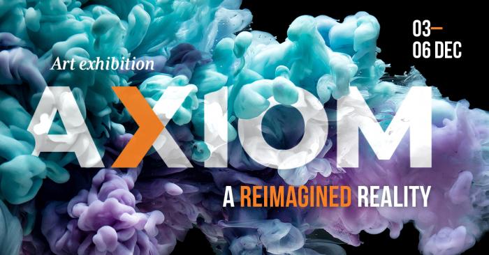 Axiom: A Reimagined Reality Exhibition Axiom: A Reimagined Reality Exhibition